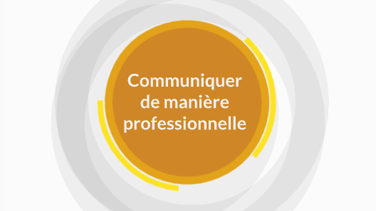 La communication orale - Communiquer de manière professionnelle